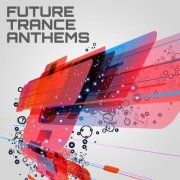VA - Future Trance Anthems, Vol. 1 (2012) flac