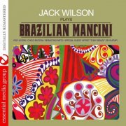 Jack Wilson - Jack Wilson Plays Brazilian Mancini (Digitally Remastered) (1965/2010) FLAC