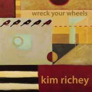 Kim Richey - Wreck Your Wheels (2010)