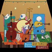 Quetango Quartet - Musica Urbana (2013)