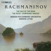 Bergen filharmoniske orkester, Andrew Litton - Rachmaninoff: Isle of the Dead - The Rock - Symphonic Dances (2012) [Hi-Res]