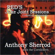 Anthony Sherrod & The Cornlickers - Red's Juke Joint Sessions Vol. 2 (2014) [CD Rip]