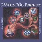 Kim Moberg - The Seven Fires Prophecy Suite for Humanity (2023)