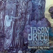 Jason Ricci, The Bad Kind - Behind the Veil (2023)