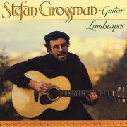 Stefan Grossman - Guitar Landscapes (2020)