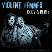 Violent Femmes - Body and Beats (Live 1985) (2019)