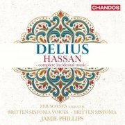 Zeb Soanes, Britten Sinfonia Voices, Britten Sinfonia & Jamie Phillips - Delius: Hassan - complete incidental music (2024) [Hi-Res]