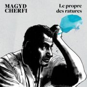 Magyd Cherfi - Le propre des ratures (2024) [Hi-Res]
