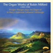 Imogen Morgan - The Organ Works of Robin Milford (2023) Hi-Res