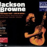 Jackson Browne - The Road East: Live In Japan (2017) {Japan Blu-Spec CD2}