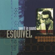 Esquivel - See It in Sound (1999)