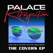 Palace - Retrospection - The Covers EP (2022) Hi Res