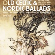 Old Celtic & Nordic Ballads - About Elfs, Fairies, Trolls, Dwarfs, Dragons, Mermaids... (2012)
