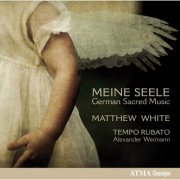 Matthew White, Alexander Weimann, Tempo Rubato - Meine Seele (2014) [Hi-Res]