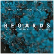 Irene Cantos, Manuel del Corral, Noemí Teruel Serrano - Regards. Hidden Treasures of Classical Piano (2024)