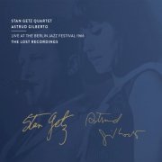 Stan Getz & Astrud Gilberto - The Lost Recordings (Live at the Berlin Jazz Festival 1966) (2021)