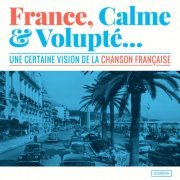Various Artists - France, calme & volupté (Une certaine vision de la chanson française) (2016)