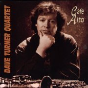 Dave Turner Quartet - Cafe Alto (1995)