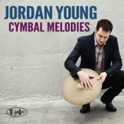 Jordan Young - Cymbal Melodies (2012)