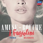 I Fagiolini - Amuse-Bouche: French Choral Delicacies (2016) Hi-Res