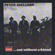 Peter Skellern - Not Without A Friend (Reissue) (1974)