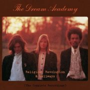 The Dream Academy - Religion, Revolution and Railways: The Complete Recordings (2024)