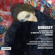 Orchestre Philharmonique de Radio France, Maîtrise de Radio France and Mikko Franck - Debussy: La Damoiselle élue, Le martyre de Saint Sébastien & Nocturnes (2022) [Hi-Res]