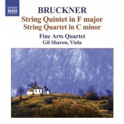 Fine Arts Quartet, Gil Sharon - Bruckner: String Quintet In F Major, String Quartet In C Minor, Intermezzo Rondo (2008)