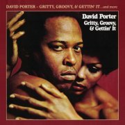 David Porter - Gritty, Groovy, & Gettin' It (Deluxe Edition) (1970)