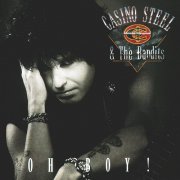 Casino Steel & The Bandits - Oh Boy (1992)