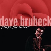 Dave Brubeck - Dave Brubeck Plays for Lovers (2006)