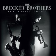 The Brecker Brothers - Live In Cleveland 1977 (Live) (2023)