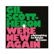 Gil Scott-Heron - We're New Again: A Reimagining by Makaya McCraven (2020)