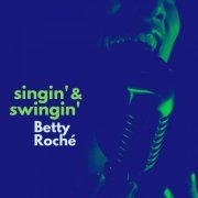Betty Roché - Singin' & Swingin' (2021) [Hi-Res]