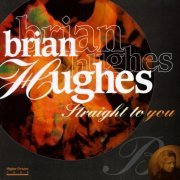 Brian Hughes - Straight to You (1995)