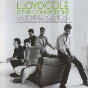 Lloyd Cole & The Commotions - Live At The BBC, Volume Two (2007) CD-Rip