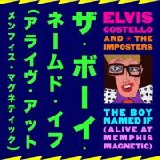 Elvis Costello - The Boy Named If (Alive At Memphis Magnetic) (2022) [Hi-Res]