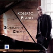 Roberto Plano - Schumann - Chopin (2021) [Hi-Res]