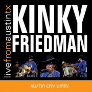 Kinky Friedman - Live From Austin, TX (2015)