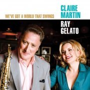 Claire Martin and Ray Gelato - We've Got a World That Swings (2016) [Hi-Res]