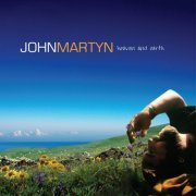 John Martyn - Heaven and Earth (2015)