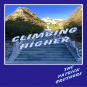 The Patrick Brothers - Climbing Higher (2022)