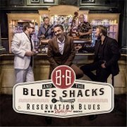 B.B. and the Blues Shacks - Reservation Blues (2017)