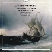 Adriana Fernandez, Concerto de’ Cavalieri, Marcello Di Lisa - A. Scarlatti: L'Olimpia, L'Arianna, Su le Sponde del Tebro (2012)