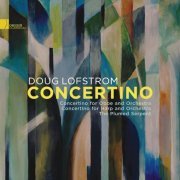 Doug Lofstrom - Doug Lofstrom: Concertino (2012)