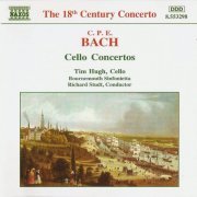 Tim Hugh, Bournemouth Sinfonietta Orchestra, Richard Studt - C.P.E. Bach: Cello Concertos (1996)