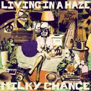 Milky Chance - Living In A Haze (2023) Hi Res