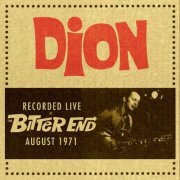 Dion - Live At The Bitter End - August 1971 (2015)