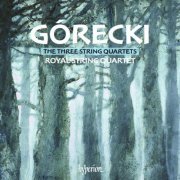Royal String Quartet - Gorecki: String Quartets Nos.1-3 (2011)