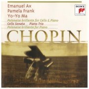 Yo-Yo Ma, Emanuel Ax, Pamela Frank, Eva Osinska - Chopin: Chamber Music (Remastered) (2014)